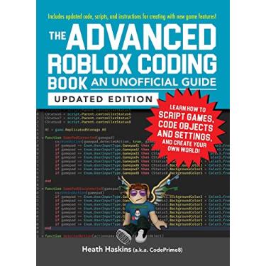 Imagem de The Advanced Roblox Coding Book: An Unofficial Guide, Updated Edition: Learn How to Script Games, Code Objects and Settings, and Create Your Own World!
