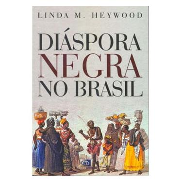 Imagem de Livro - Diáspora Negra no Brasil - Linda M. Heywood