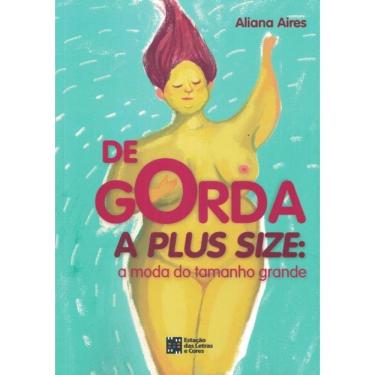 Imagem de De Gorda A Plus Size - A Moda Do Tamanho Grande