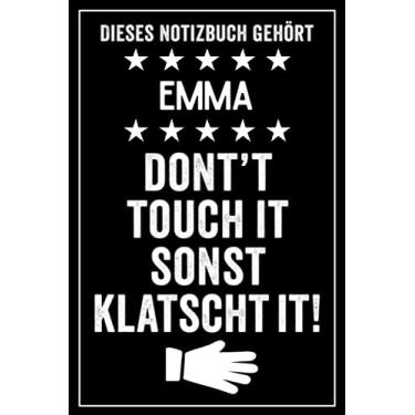 Imagem de Emma - Don't touch it sonst klatscht it!: Lustiges Personalisiertes Notizbuch A5 I 120 Seiten I Klassisch & Elegant In Schwarz I Das perfekte, individuelle Geschenk für Familie, Freunde, Kollegen
