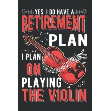 Imagem de Geige Notizbuch: Geige Retirement Plan Violine Alter Geiger / 6x9 Zoll / 120 karierte Seiten Seiten