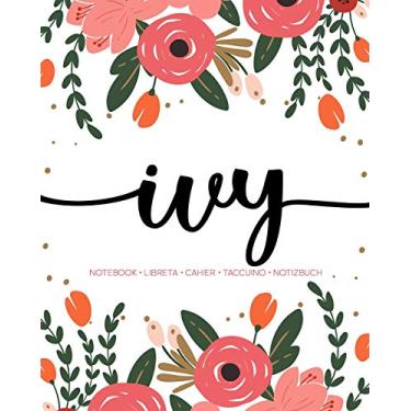 Imagem de Ivy: Notebook - Libreta - Cahier - Taccuino - Notizbuch: 110 pages paginas seiten pagine: Modern Florals First Name Notebook in Coral, Pink & Orange on White ACH414c