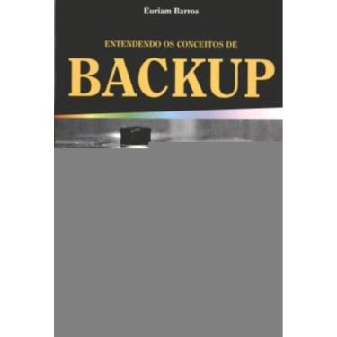 Imagem de Entendendo Os Conceitos De Backup - Restore E Recu