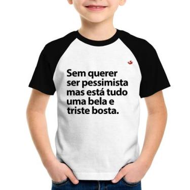 Imagem de Camiseta Raglan Infantil Sem querer ser pessimista mas - Foca na Moda,