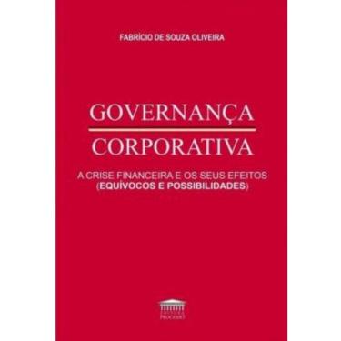 Imagem de Governança Corporativa - A Crise Financeira E Seus Efeitos Equivocos E Possibilidades