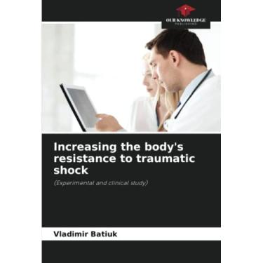 Imagem de Increasing the body's resistance to traumatic shock: (Experimental and clinical study)