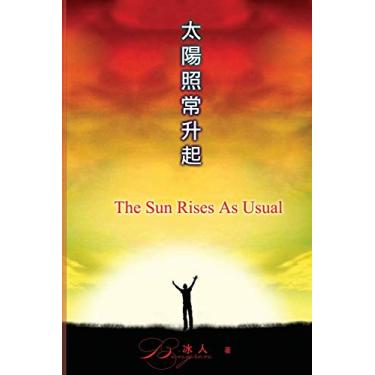 Imagem de 太阳照常升起: The Sun Rises As Usual (Tai Yang Zhao Chang Sheng Qi)