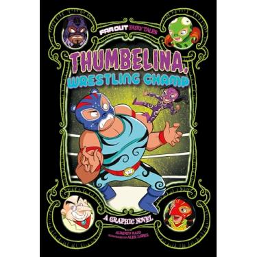 Imagem de Thumbelina, Wrestling Champ: A Graphic Novel
