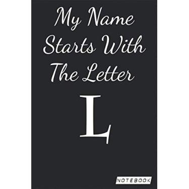 Imagem de My name starts with the letter L notebook: notebook and journal.For your girlfriend, Wife, Mom, Aunt 6x9 120 pages.