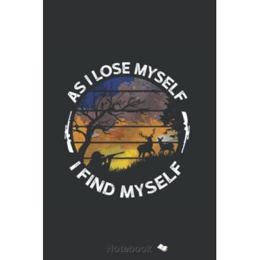 Imagem de As I Lose Myself I Find Myself Hunting XC632 Notebook: Paper Journal Wide Ruled Lined, 120 Pages, 6 x 9, for Kids, Teens and Adults