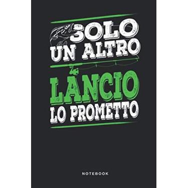 Imagem de Solo Un Altro Lancio Lo Prometto - Notebook: Taccuino Pesca Pescare Amo Lago Mare Pesce Journal - libretto d'appunti - blocco - notes - quaderno - ... per uomini e donne - 110 pagine allineate