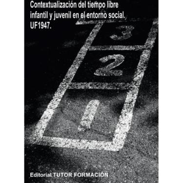 Imagem de Contextualización del tiempo libre infantil y juvenil en el entorno social. UF1947. - Espanhol