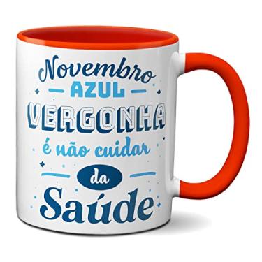 Imagem de Caneca Novembro Azul Vergonha É Não Cuidar Da Saúde (Vermelha)