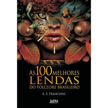 Imagem de Livro 100 Melhores Lendas Do Folclore Brasileiro, As