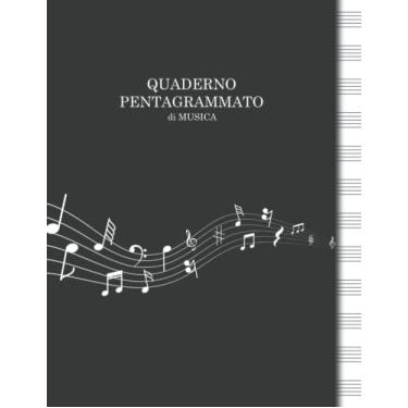 Imagem de Quaderno Pentagrammato di Musica: Il mio quaderno di musica, Formato grande A4-110 pagine, 12 pentagrammi per pagina | pentagramma grande