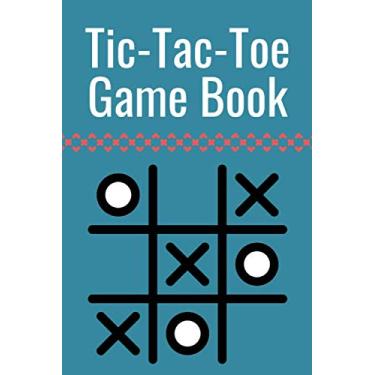 Imagem de Tic Tac Toe Game Book: Over 1000 tic tac toe games in a 6" x 9" book, perfect for travel, family, kids or adults, gift idea for birthday, Christmas, activity