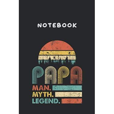 Imagem de Notebook: Papa Man Myth Legend Vintage For Mens Dad Father6"x9" Lined Pages Notebook White Paper Blank Journal with Black Cover 111 pages for Kids or Men and Women Papa