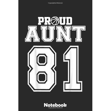 Imagem de Number 81 Custom Proud Basketball Aunt Personalized Women Notebook: Basketball Themed Blank Lined Journal Notebook for School, Work, Taking Notes & Gifting - for Boys & Girls, Teens, ... 110 pages