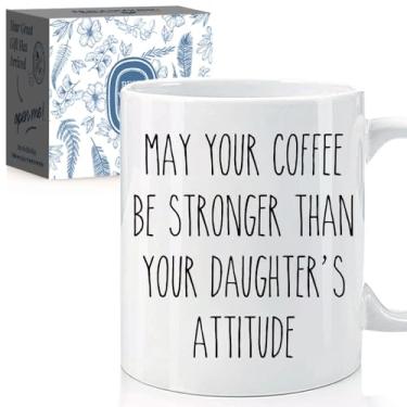 Imagem de May Your Coffee Be Stronger Than Your Daughter's Atitude Presentes de aniversário para mãe pai da filha, Dia das Mães Dia dos Pais Presentes de Natal de Ação de Graças da filha, padrasto pais presente