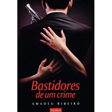 Imagem de Bastidores de Um Crime - Volume 6 da Série Policial Espiritualista - V