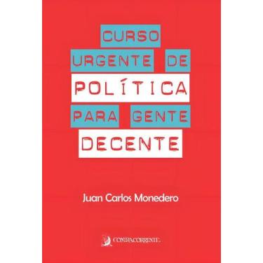 Imagem de Curso Urgente de Política Para Gente Decente - CONTRACORRENTE EDITORA,