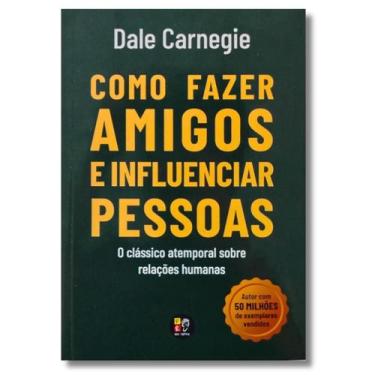 Imagem de Como Fazer Amigos e Influenciar Pessoas - Dale Carnegie - Pé de Letra