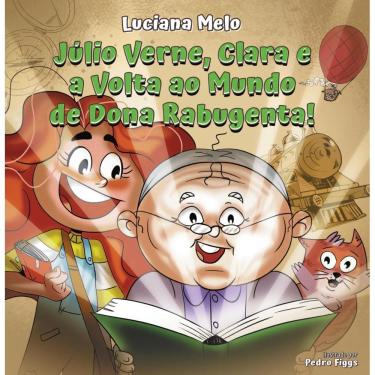 Imagem de Júlio Verne, Clara e a Volta ao Mundo de Dona Rabugenta