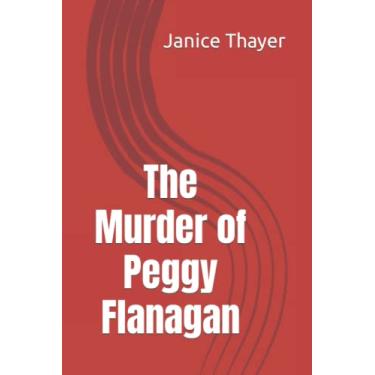 Imagem de The Murder of Peggy Flanagan