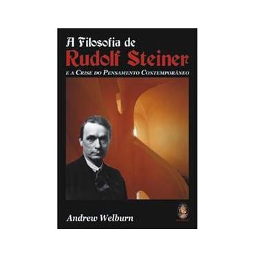 Imagem de Livro - A Filosofia de Rudolf Steiner: e a Crise do Pensamento Contemporâneo