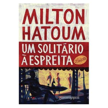 Imagem de Livro - Um Solitário à Espreita - Milton Hatoum