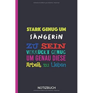 Imagem de Stark genug um Sängerin zu sein Verrückt genug um genau diese Arbeit zu Lieben: A5 Notizbuch als Geschenk für eine Sängerin - A5 /punktiert - | ... zum Geburtstag|Geburtstagsgeschenk Kollegin