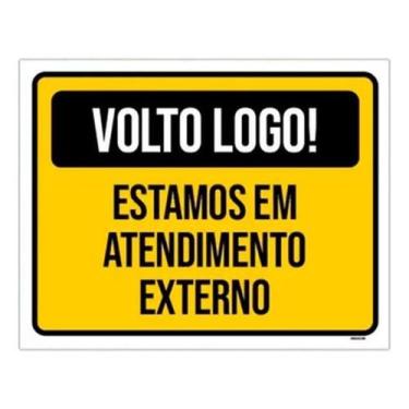 Imagem de Placa Volto Logo Estamos Atendimento Externo 18X23 - Sinalizo