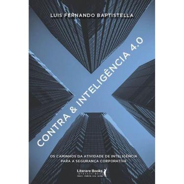 Imagem de Contra & Inteligência 4.0 - Os Caminhos da Atividade de Inteligência Para a Segurança Corporativa