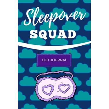 Imagem de Sleepover Squad: Dot Journal for Girls Ages 9-12 and Teens, Dotted Grid Composition Notebook, 120 Pages, 6x9 Bulleted Sketchbook for Drawing and Doodling
