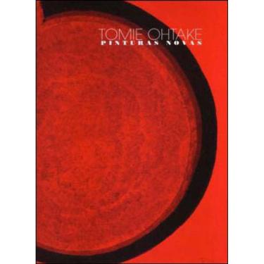 Imagem de Tomie Ohtake - Pinturas Novas - Ediçao Bilingue - Portugues/Ingles