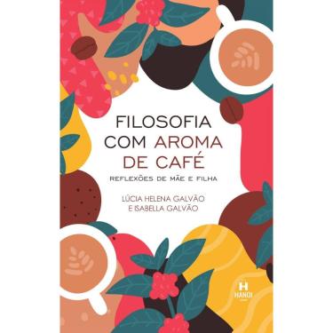 Imagem de Filosofia com Aroma de Café: reflexões de mãe e filha