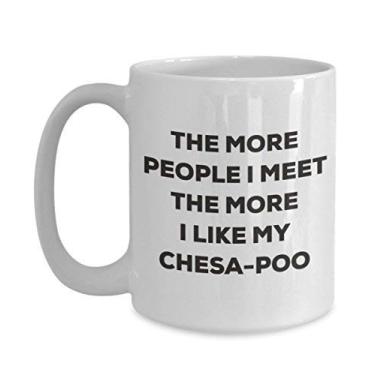 Imagem de Caneca The more people I meet the more I like my Chesa-poo - Caneca de café divertida - para amantes de cães