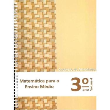 Imagem de Matemática para o Ensino Médio - Caderno de Atividades 3  ano vol. 4