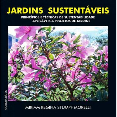 Imagem de Jardins Sustentáveis - Princípios e Técnicas de Sustentabilidade aplic