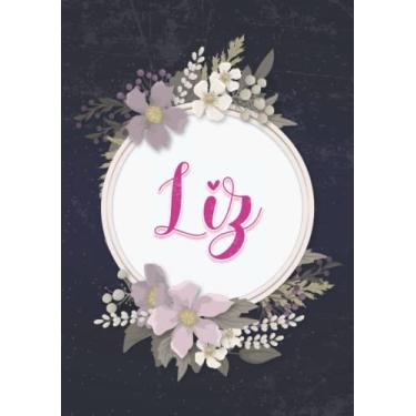 Imagem de Liz: Carnet de notes A5 | Prénom personnalisé Liz | Cadeau d'anniversaire pour fille, femme, maman, copine, sœur ... | Couverture: floral | 120 pages lignée, Petit Format A5 (14.8 x 21 cm)