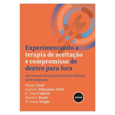 Imagem de Experimentando A Terapia De Aceitação E Compromisso De Dentro Para Fora