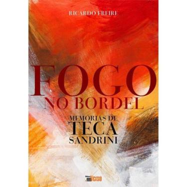 Imagem de Fogo No Bordel: Memórias De Teca Sandrini