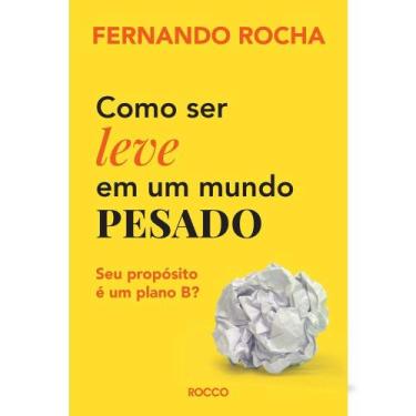 Imagem de Livro - Como ser leve em um mundo pesado - rocco