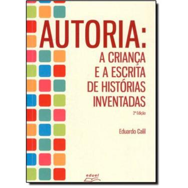 Imagem de Livro Autoria: a criança e a escrita de histórias inventadas