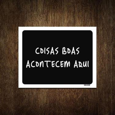 Imagem de Placa Decorativa Coisas Boas Acontecem Aqui 27X35