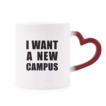Imagem de Caneca I Want A New Campus sensível ao calor Caneca vermelha que muda de cor