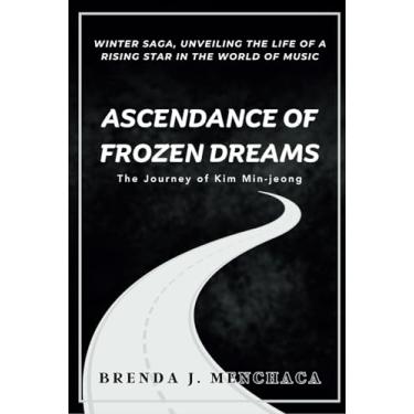 Imagem de Ascendance of Frozen Dreams The Journey of Kim Min-jeong: Winter Saga, Unveiling the life of a Rising Star in the World of Music
