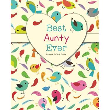Imagem de Best Aunty Ever - Caderno, tarefas e rabiscos: um lindo caderno de presente para tia - Caderno forrado, diário, agenda, agenda