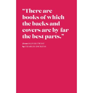Imagem de There are books of which the backs and covers are by far the best parts.” CHARLES DICKENS Raspberry Notebook: Journal – Classic Hardcover Notebook – ... – Lined Pages - Gift - Choose your Colour!