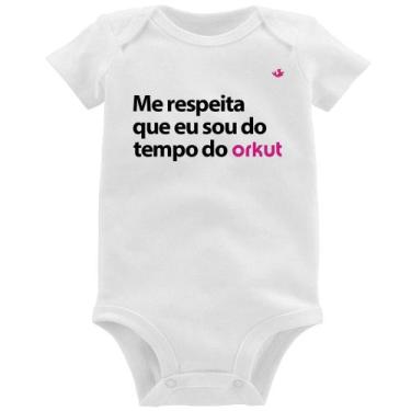 Imagem de Body Bebê Me respeita que eu sou do tempo do orkut - Foca na Moda, Bra